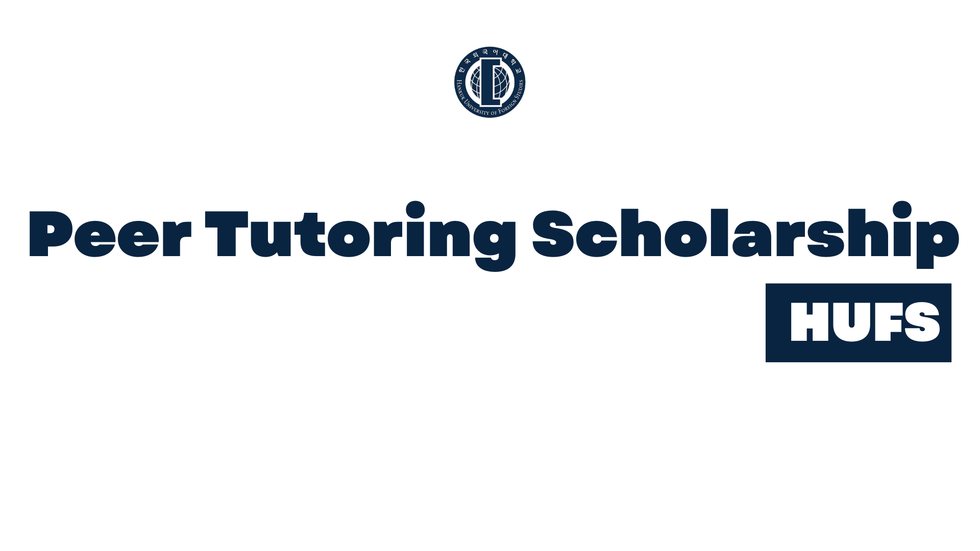 Học bổng Peer Tutoring Scholarship dành cho sinh viên trao đổi tại Đại học HUFS, Hàn Quốc, HK Xuân 2025